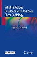 Ronald L. Eisenberg | What Radiology Residents Need To Know: Chest Radiology