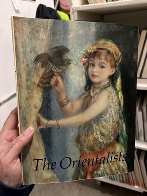 ORIENTALISTS: DELACROIX TO MATISSE - EUROPEAN PAINTERS IN By Mary Anne Stevens