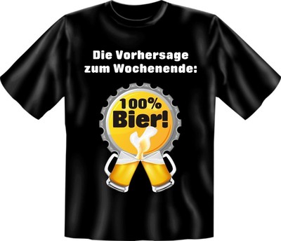 T-Shirt Fun saufen Bier - Die Vorhersage zum Wochenende 100 % Bier -    S - XXXL