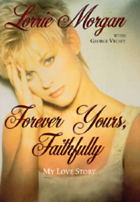Forever Yours, Faithfully: My Love Story - Hardcover - VERY GOOD