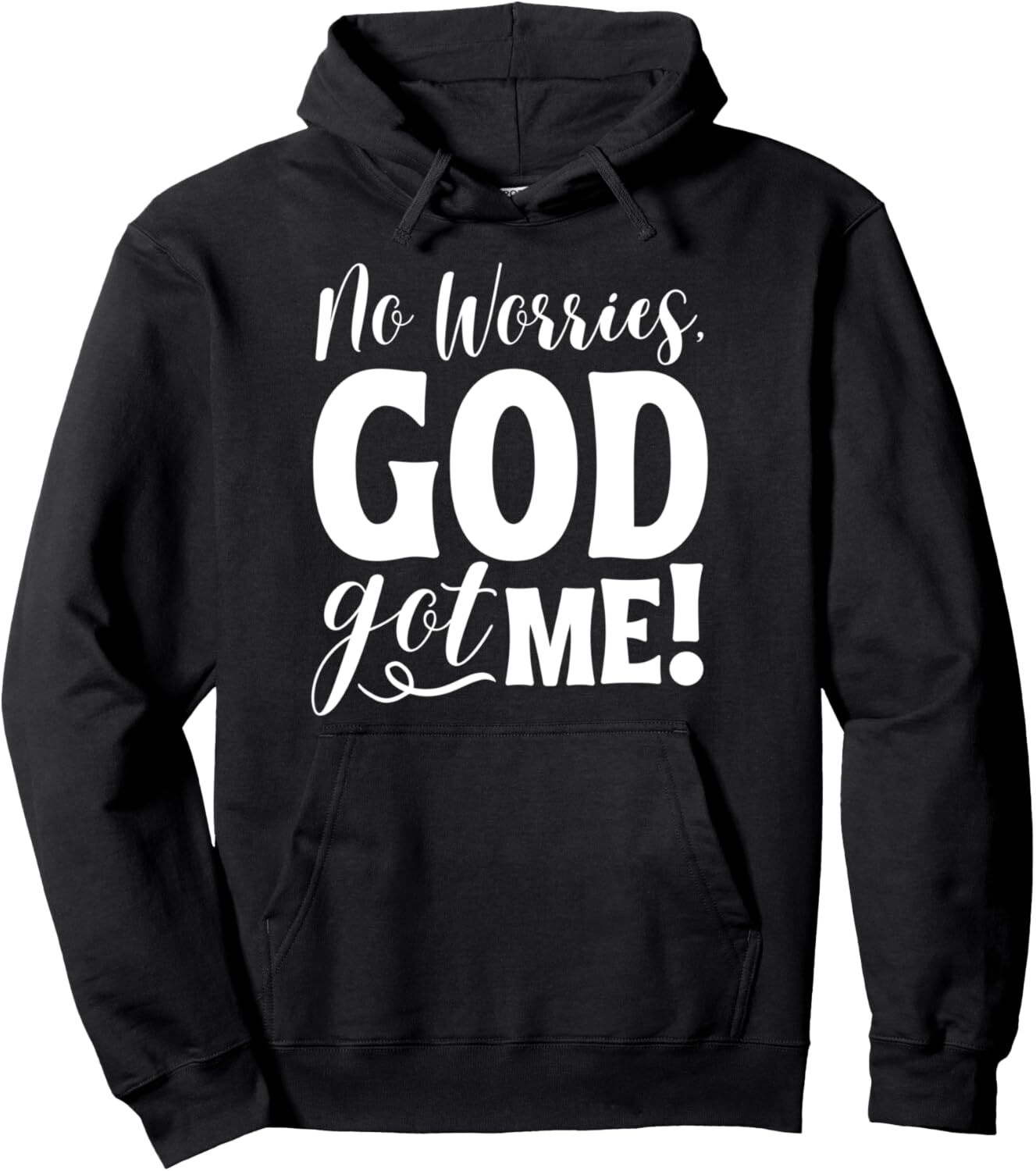 No Worries, God-Got Me African American Christian Quote Pullover Hoodie