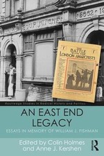 An East End Legacy: Essays in Memory of William J Fishman by Colin Holmes (Engli