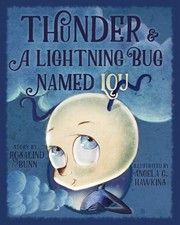Thunder & A Lightning Bug Named Lou by Rosalind Bunn