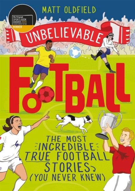 Unbelievable Football: WINNER of the 2020 Children's Sports Book - Image 11