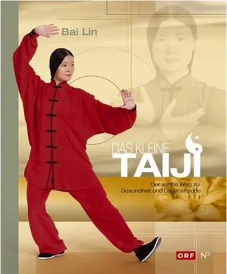 Das kleine Taiji | Der sanfte Weg zu Gesundheit und Lebensfreude | Lin Bai