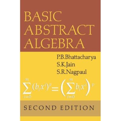 Basic Abstract Algebra 2e P.B. Bhattacharya Paperback Cambridge U  9780521466295