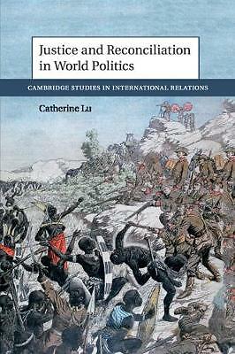 Justice and Reconciliation in World Politics Lu Paperback 9781108413053