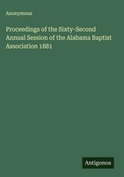 Anonymous | Proceedings Of The Sixty-Second Annual Session Of The Alabama...