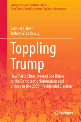 Toppling Trump: How Party Elites Steered Joe Biden to the Democratic Nomination