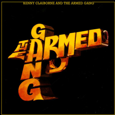 Kenny Claiborne And The Armed Gang - The Armed (Vinyl LP - 1983
