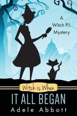 Witch Is When It All Began by Adele Abbott: Used