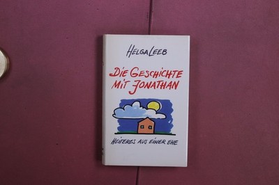 420925 Helga Leeb DIE GESCHICHTE MIT JONATHAN Langen Müller Heiteres aus einer