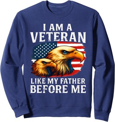 I Am A Veteran Like My Father Before Me Design Like Unisex Crewneck Sweatshirt