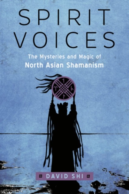 Spirit Voices: The Mysteries and Magic of North Asian by David Shi PAPERBACK - Image 4