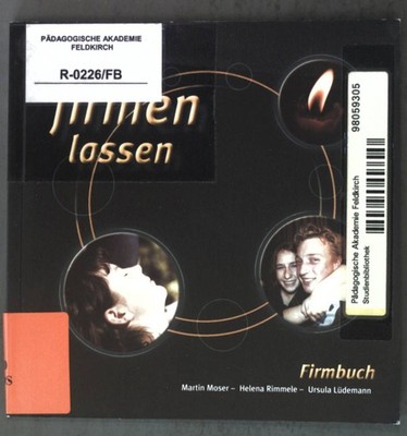 Mich firmen lassen: Firmbuch. Moser, Martin, Helena Rimmele und Ursula Lüdemann: