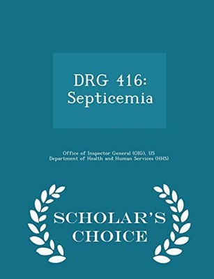 Office of Inspector - DRG 416  Septicemia - Scholar's Choice Edition - - X555z