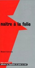 Naître à la folie, Henri Grivois