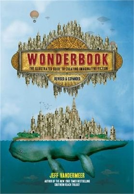Wonderbook (Revised and Expanded): The Illustrated Guide to Creating Imaginative