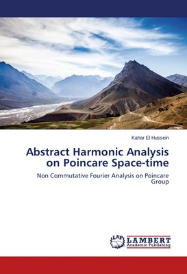 Kahar El Hussein | Abstract Harmonic Analysis on Poincare Space-time | Buch