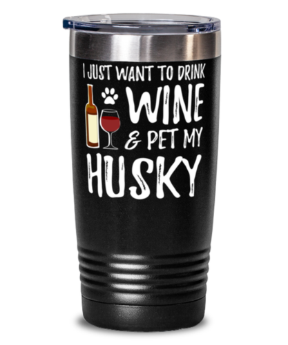 Husky Dog Lover Wine 20oz Tumbler Travel Mug Funny Dog Mom Gift - Picture 1 of 1