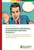 ConvergêNcias MiméTicas: O Centro Do Labirinto. Volume II Fatima Lampreia Carval