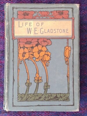 Life of W. E. Gladstone, his life and times by  Lewis Apjohn, presentation label