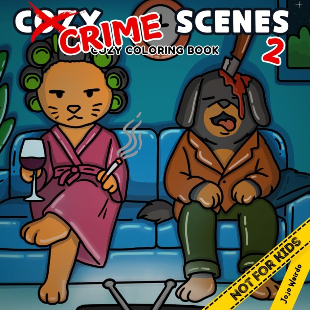 Cozy Crime Scenes 2: A Parodic Cute and Comfy Coloring Book for Adults – 40 Hand