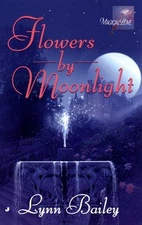 FLOWERS BY MOONLIGHT By Lynn Bailey *Excellent Condition*