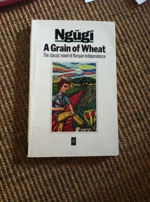 A Grain of Wheat (African Writers S.) by Ngugi wa Thiong'o 0435908367