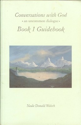 Conversations with God, Book 1 Guidebook: An Uncommon Dialogue - paperback W...