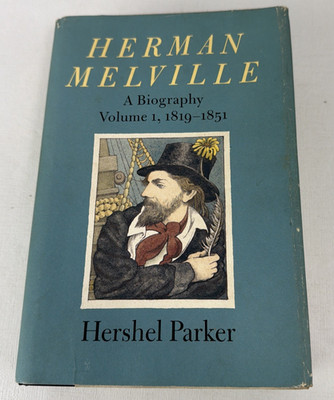 HERMAN MELVILLE: A Biography (Volume 1, 1819-51) by Hershel Parker HCDJ ~Signed