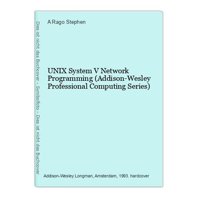 UNIX System V Network Programming (Addison-Wesley Professional Computing Series)