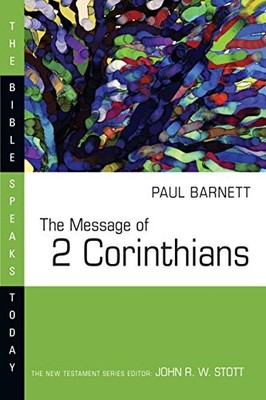 The Message of 2 Corinthians: Power i..., Barnett, Paul