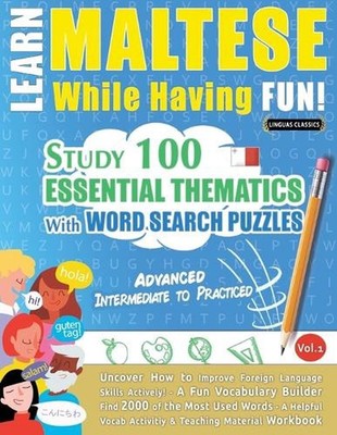 Learn Maltese While Having Fun! - Advanced: Intermediate to Practiced - Study 10