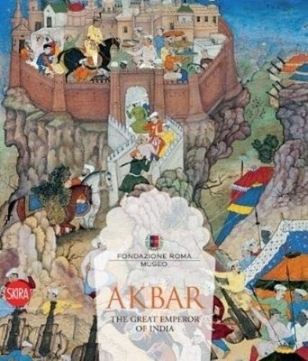 AKBAR: THE GREAT EMPEROR OF INDIA 1542-1605 By Gian Carlo Calza - Hardcover NEW