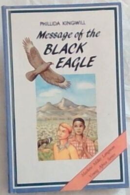 Message of the black eagle (Maskew Miller Longman young Africa series)