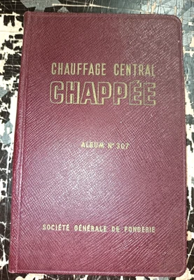 CATALOGUE N°307 SOCIETE NATIONAL DE FONDERIE CHAPPEE 1951 CHAUDIERES ILLUSTRE - Photo 1/4
