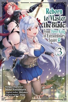 Reborn to Master the Blade: From Hero-King to Extraordinary Squire, Vol. 3 (Mann