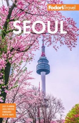 Fodor's Seoul : With Busan, Jeju, and the Best of Korea Paperback