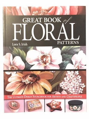 Great Book Of Floral Patterns: The Ultimate Design Sourcebook For Artists An...