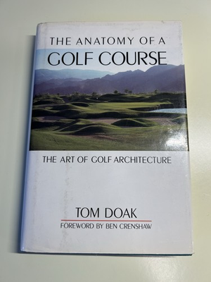 #ad Anatomy of a Golf Course by Tom Doak 1992 Hardcover $96.00