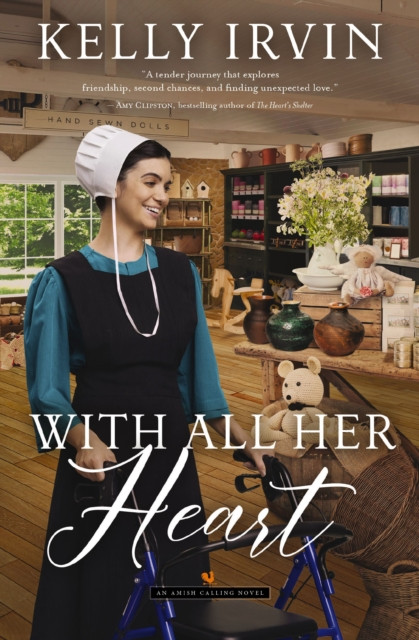 With All Her Heart An Amish Calling Novel by Kelly Irvin (Paperback Book)