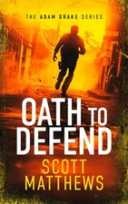Oath to Defend: An Adam Drake Novel