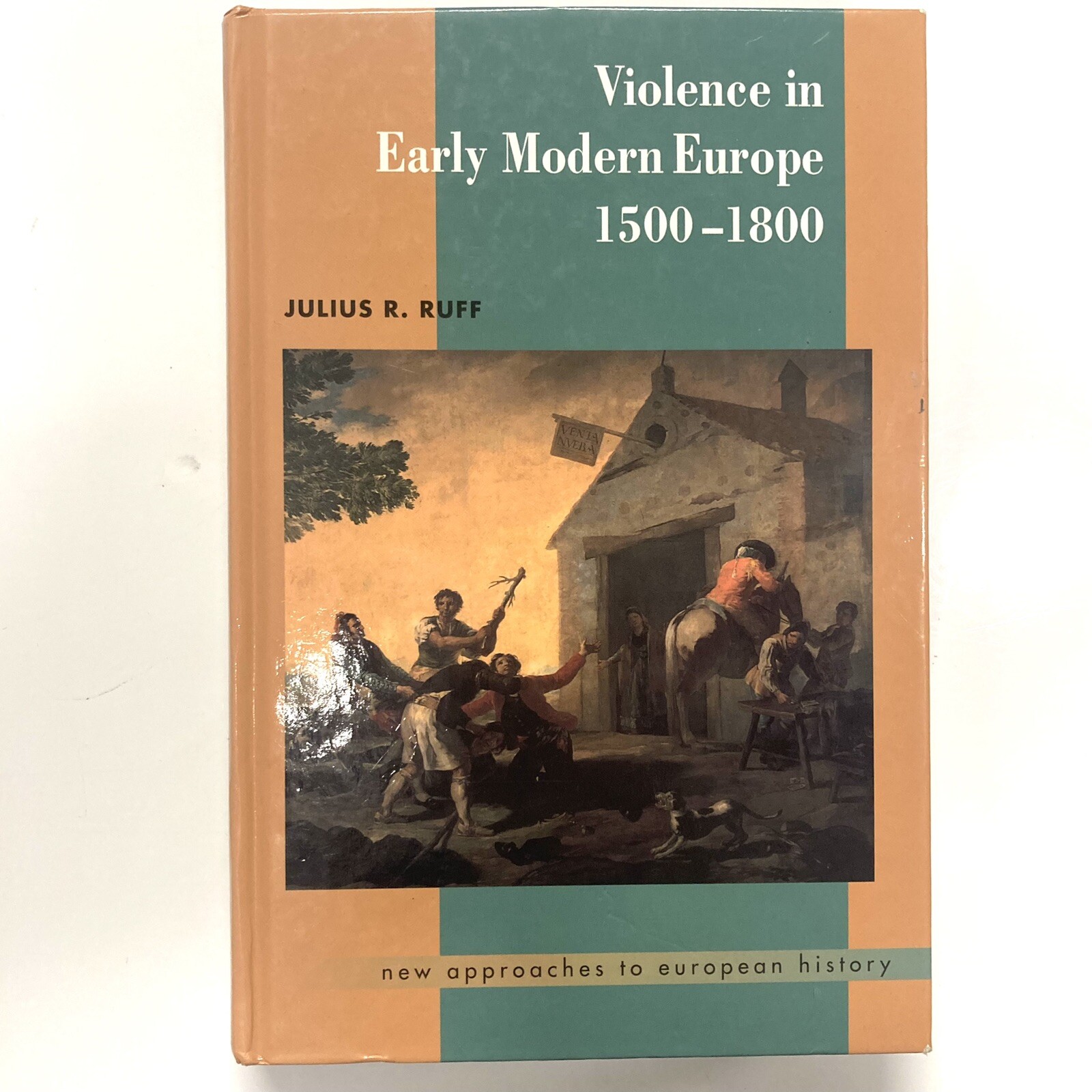 Violence in Early Modern Europe 1500-1800 by Julius R. Ruff (Hardcover, 2001)