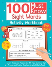 100 Must Know Sight Words Activity Workbook for Kids Ages 5-8: Learning to Wr...