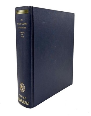 Joseph Bosworth, T N Toller / An Anglo-Saxon Dictionary 1997 Later printing