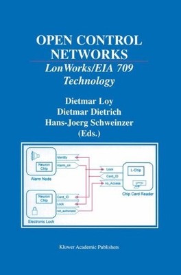 OPEN CONTROL NETWORKS: LONWORKS/EIA 709 TECHNOLOGY By Dietmar Loy & Dietmar VG