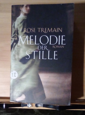 Melodie der Stille von Rose Tremain - Taschenbuch