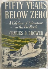 Fifty Years Below Zero by Charles D. Brower (1942, Hardcover)