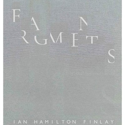 Fragments: Ian Hamilton Finlay Buch, Englisch, 236 Seiten